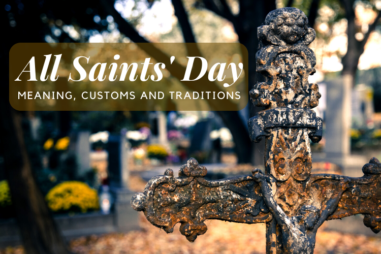 All Saints' Day: Meaning, Customs and Traditions