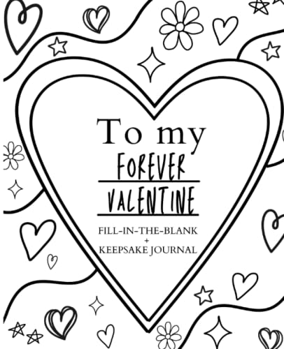 To My Valentine: Fill in the Blank Love Book Gift Journal for Couples