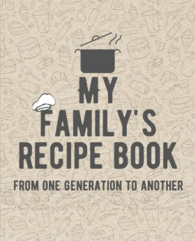 My Family's Recipe Book Blank with Prompts to Write Down Favorites From One Generation To Another